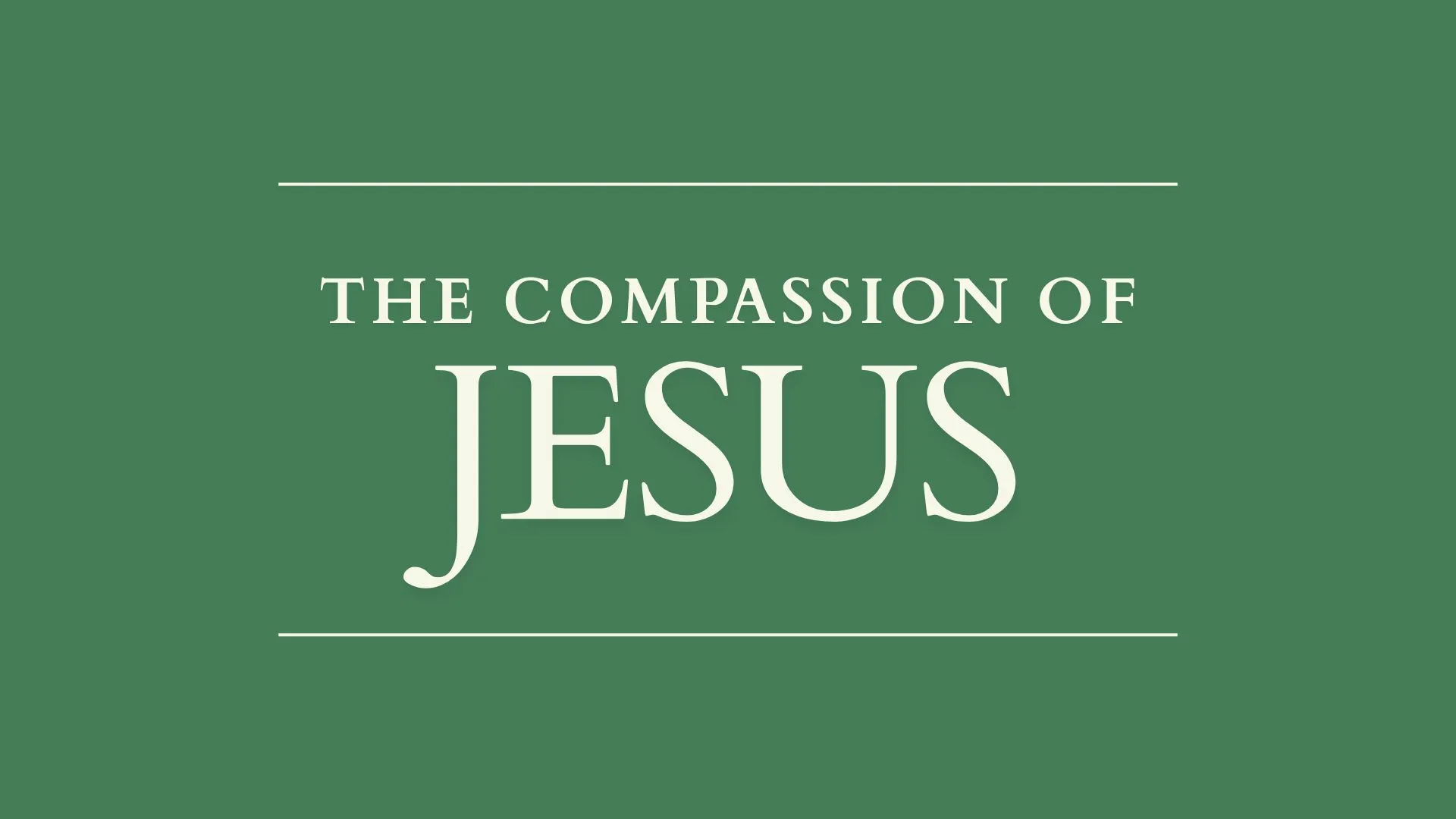 The Compassion of Jesus